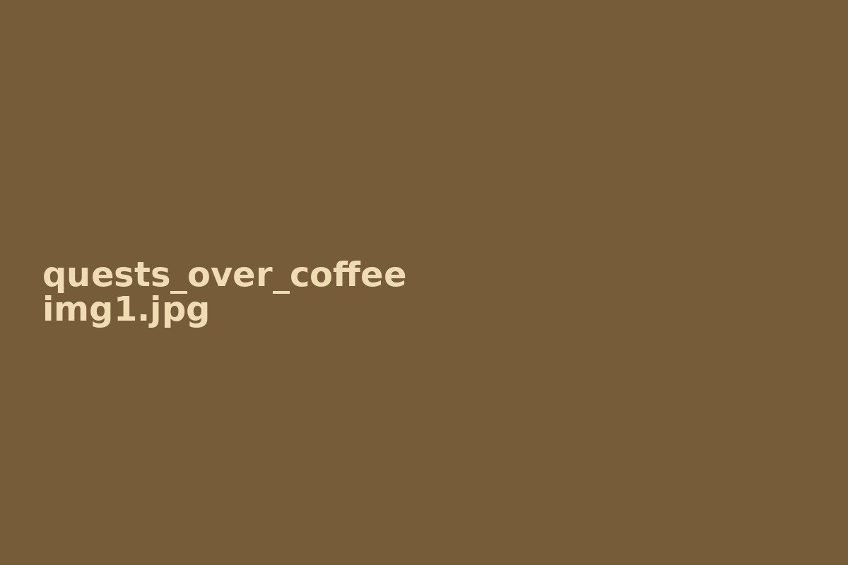 Quests Over Coffee