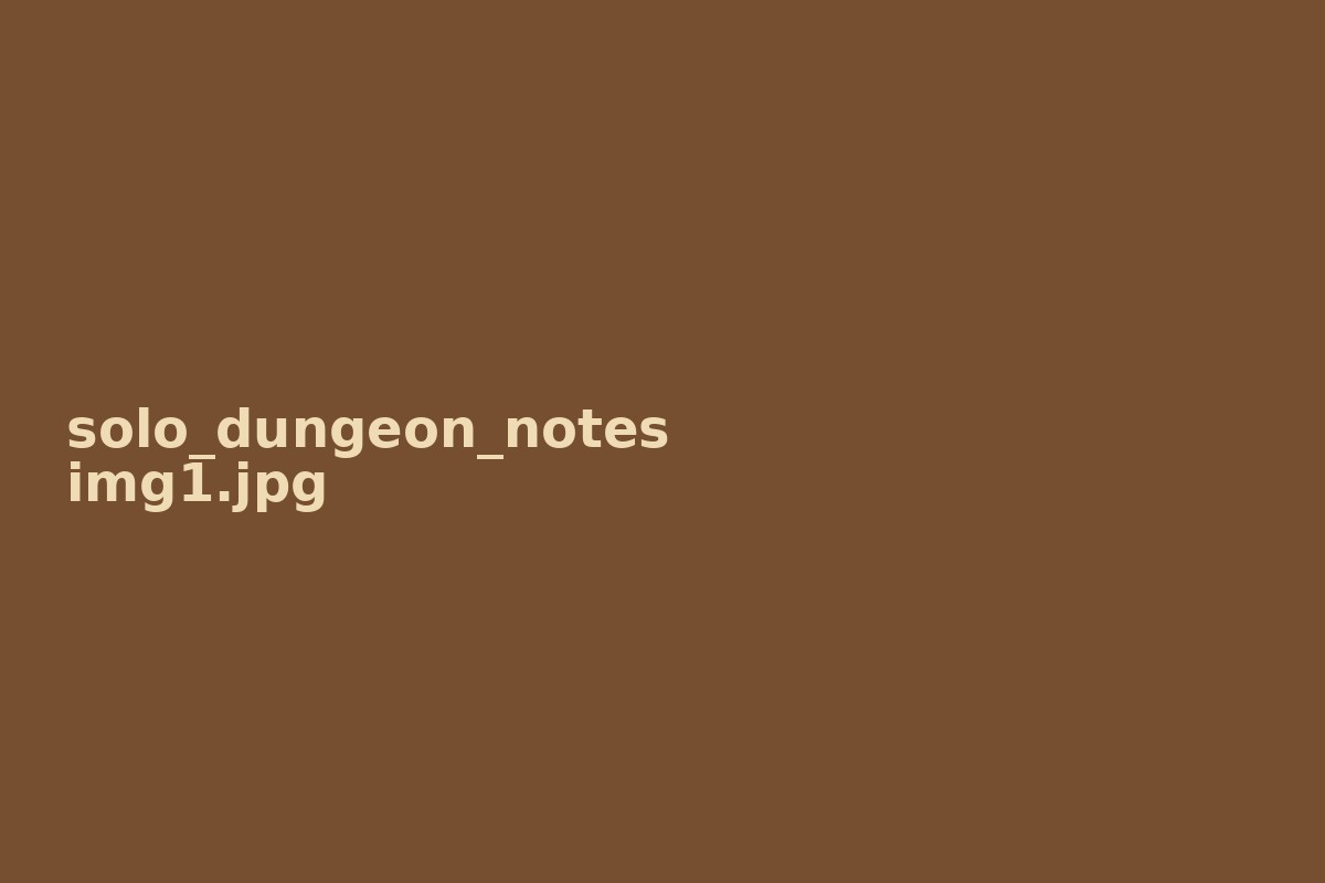 Solo Dungeon Notes